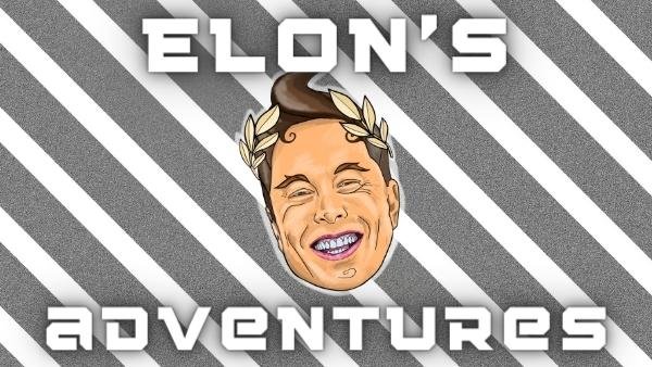 Elon's Adventure