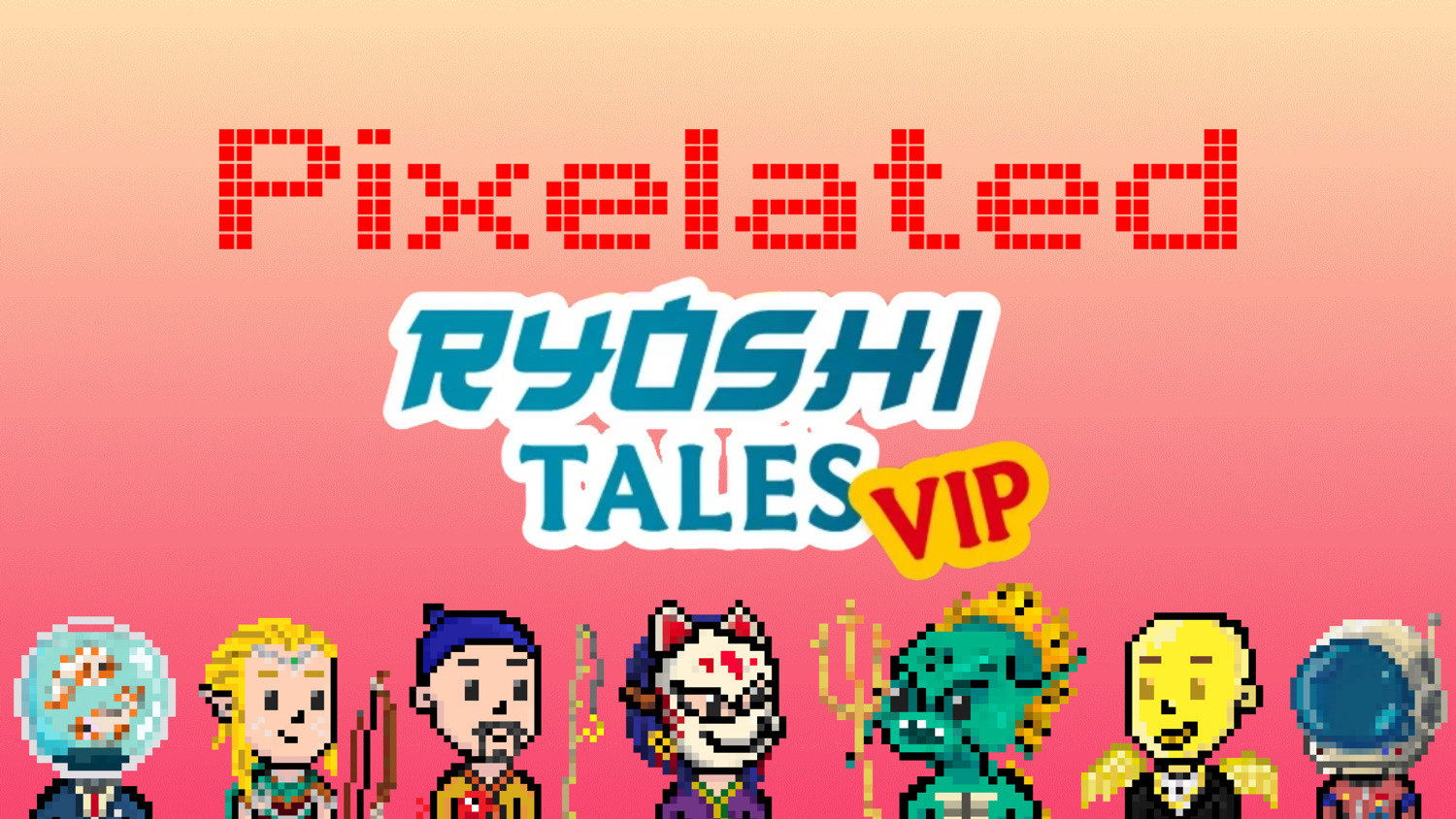 Pixelated Ryoshi Tales VIP